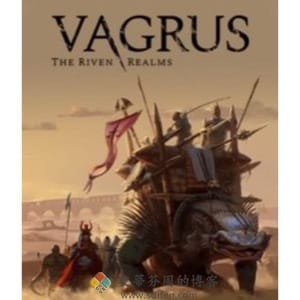 Vagrus - The Riven Realms Mac破解版-史蒂芬周的博客