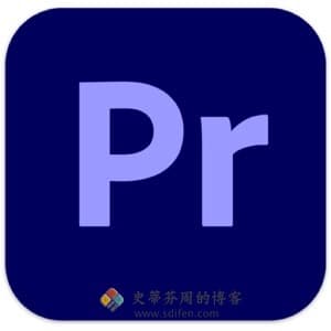 Adobe Premiere Pro 2022 22.6.2 Mac中文破解版-史蒂芬周的博客